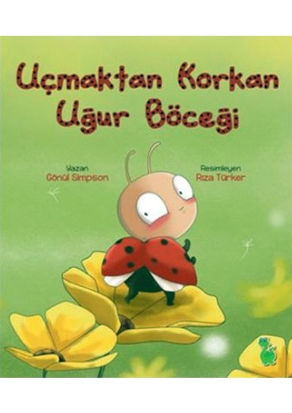 Uçmaktan Korkan Uğur Böceği