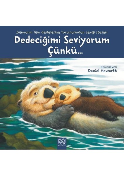 Dedeciğimi Seviyorum Çünkü...