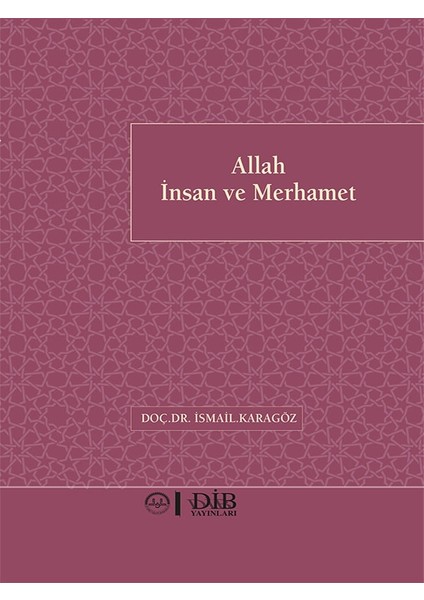 Allah Insan ve Merhamet-Prof. Dr. Ismail Karagöz