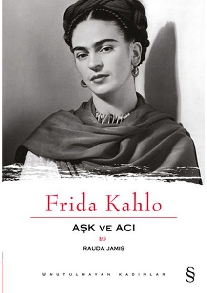 Frida Kahlo Aşk ve Acı