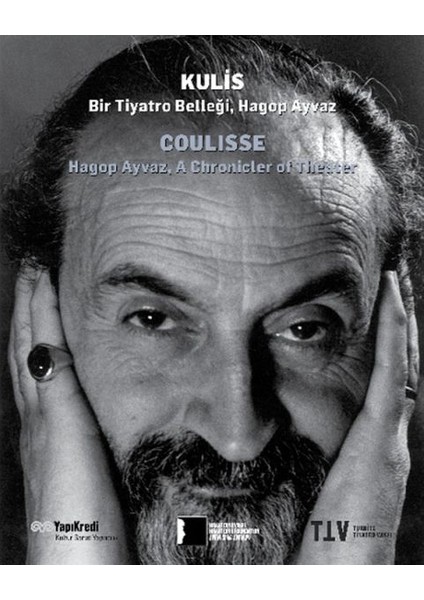 Kulis: Bir Tiyatro Belleği Hagop Ayvaz