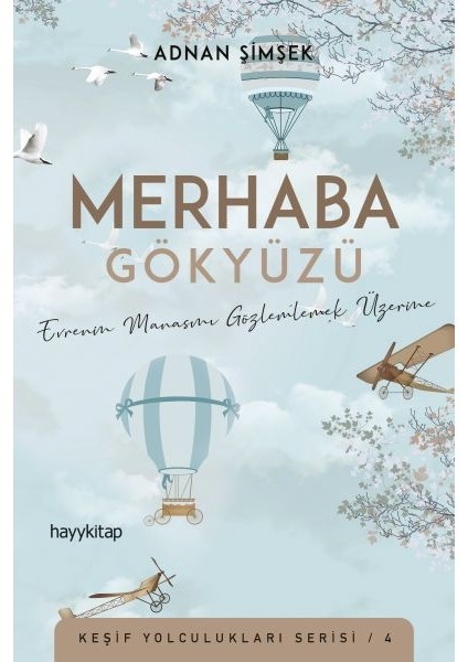 Merhaba Gökyüzü - Evrenin Manasını Gözlemlemek Üzerine