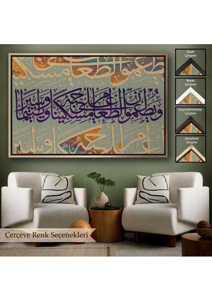 Çerçeveli Yoksul ve Yetim Ile Yemeğini Paylaşırlar Insan Suresi 8. Ayet Yazılı Kanvas TABLO-3372