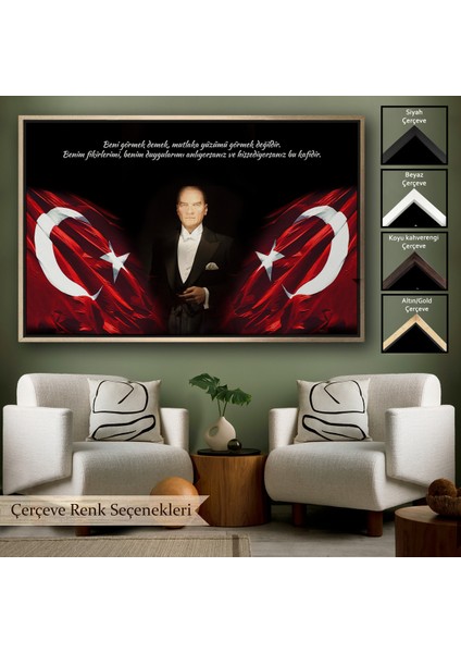 Çerçeveli Beni Görmek Demek, Mutlaka Yüzümü Görmek Demek Değilidir Yazılı Atatürk TABLOSU-5075