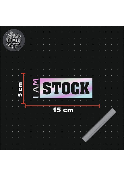 I Am Stock 15X5CM Yazı Jdm Araba-Moto Cam Laptop Etiket Hologram Sticker Etiket fiyatları