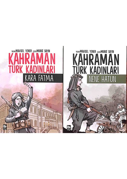 Kahraman Türk Kadınları Nene Hatun - Kahraman Türk Kadınları Kara Fatma