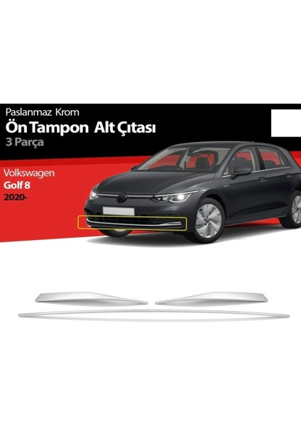 Vw Volkswagen Golf 8 Hb Uyumlu Ön Tampon Alt Çıtası 3 Parça 2020 ve Sonrası Paslanmaz Krom fiyatları