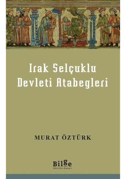 Irak Selçuklu Devleti Atabegleri