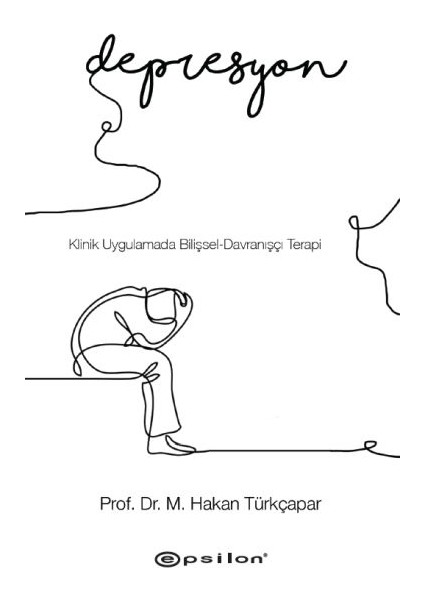 Klinik Uygulamada Bilişsel-Davranışçı Terapi: Depresyon