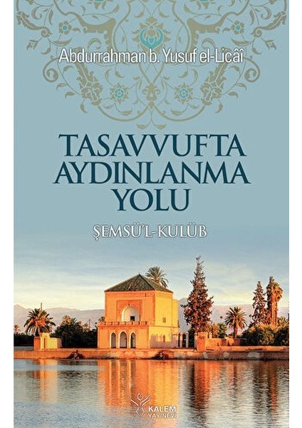 Şemsül Kulub Tercümesi Tasavvufta Aydınlanma Yolu