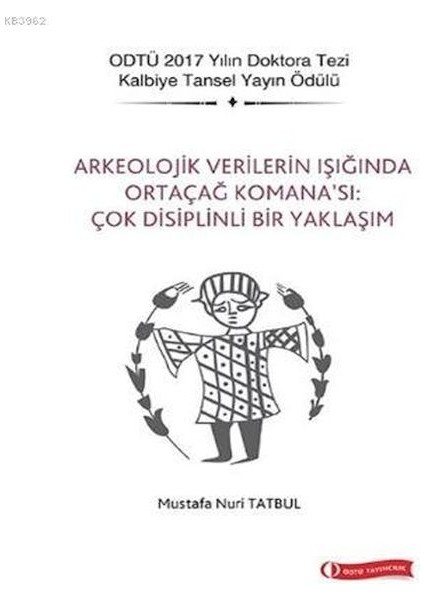 Arkeolojik Verilerin Işığında Ortaçağ Komana’sı Çok Disiplinli Bir Yaklaşım