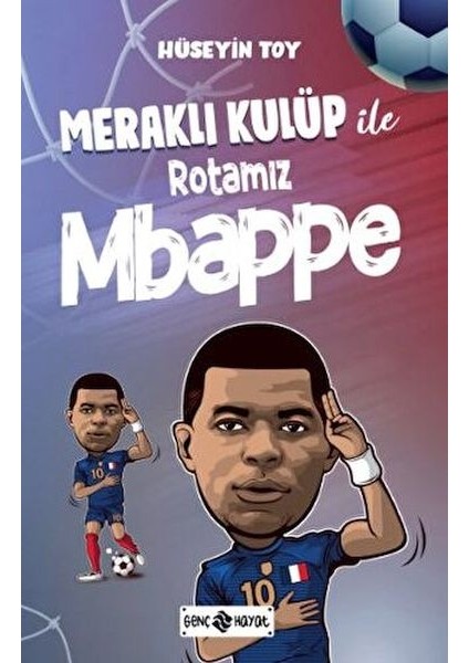 Meraklı Kulüp ile Rotamız Mbappe
