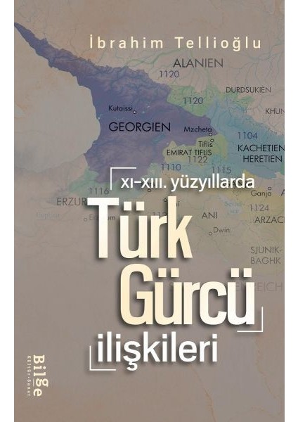 Xı.-Xııı. Yüzyıllarda Türk-Gürcü Ilişkileri