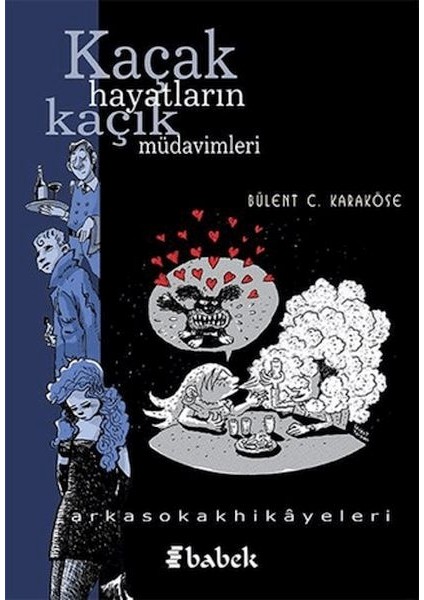 Kaçak Hayatların Kaçak Müdavimleri