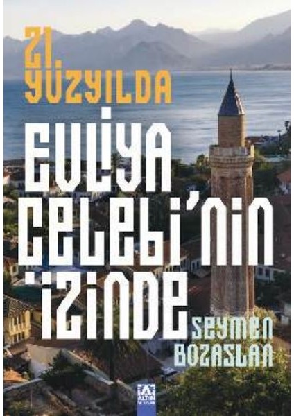 21. Yüzyılda Evliya Çelebi’nin Izinde