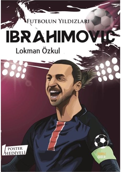 Futbolun Yıldızları Ibrahımovıc (Poster Hediyeli)