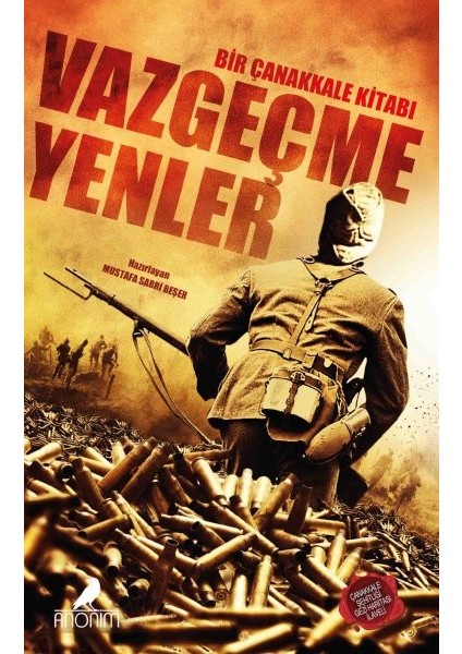 Vazgeçmeyenler Bir Çanakkale Kitabı