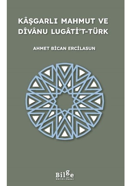Kaşgarlı Mahmut ve Divanu Lugati’t-Türk