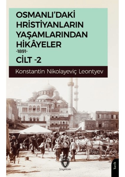 Osmanlı’daki Hristiyanların Yaşamlarından Hikayeler Cilt 2