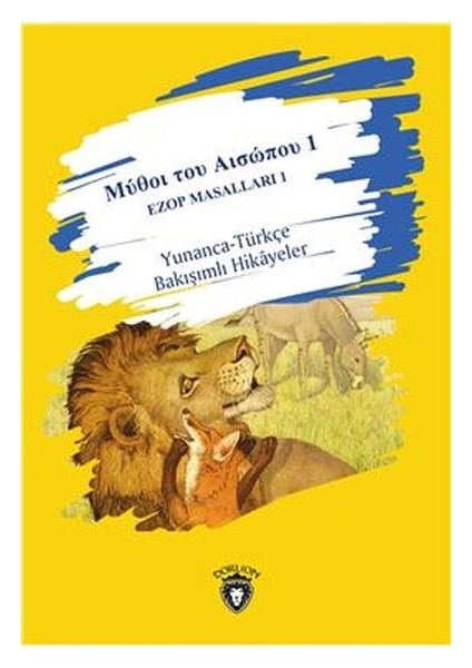 1 Ezop Masalları 1 Yunanca-Türkçe Bakışımlı Hikayeler - Orta Seviye