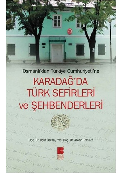 Osmanlı'dan Türkiye Cumhuriyeti'ne Karadağ'da Türk Sefirleri ve Şehbenderleri