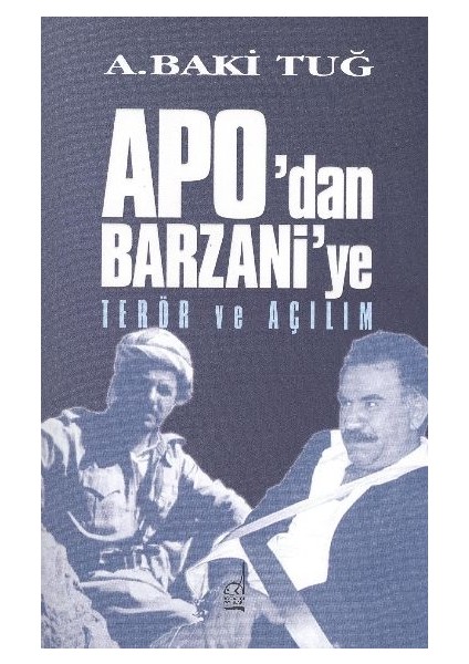 Apo'dan Barzani'e Terör ve Açılım