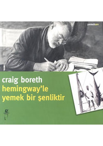 Hemingway'le Yemek Bir Şenliktir