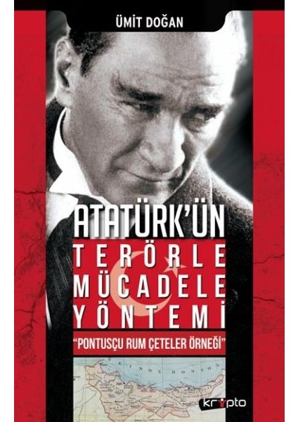 Atatürk Ün Terörle Mücadele Yöntemi Pontusçu Rum Çeteler Örneği