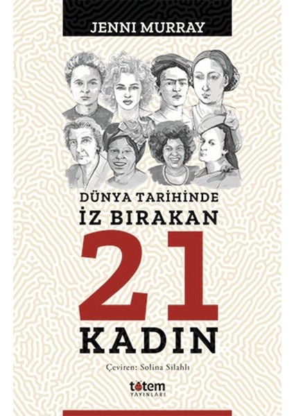 Dünya Tarihinde Iz Bırakan 21 Kadın
