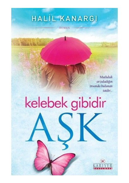 Kelebek Gibidir Aşk