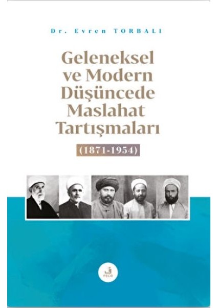 Geleneksel ve Modern Düşüncede Maslahat Tartışmaları