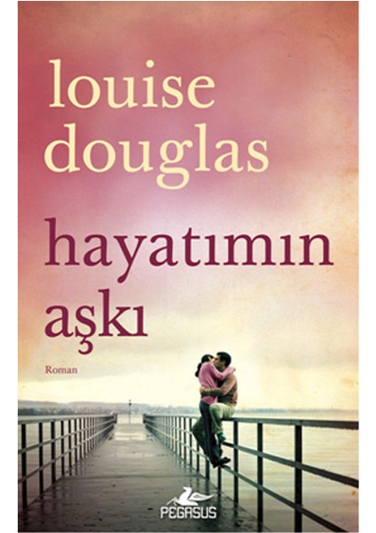Hayatımın Aşkı