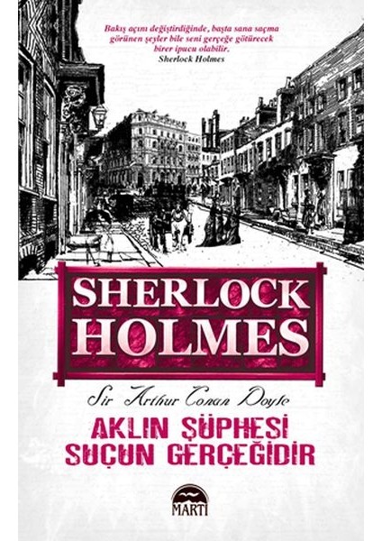 Aklın Şüphesi Suçun Gerçeğidir - Sherlock Holmes