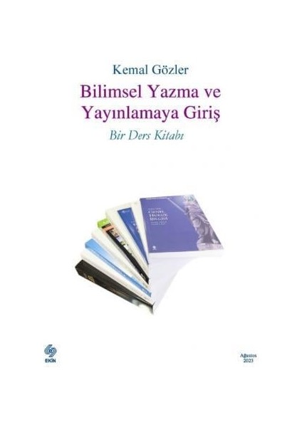 Bilimsel Yazma ve Yayınlamaya Giriş Bir Ders Kitabı - Kemal Gözler fiyatları