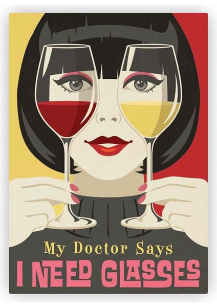 My Doctor Says I Need Glasses Ahşap Poster 20X29 cm
