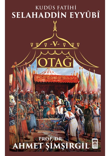 Otağ V: Selahaddin Eyyubi - Ahmet Şimşirgil