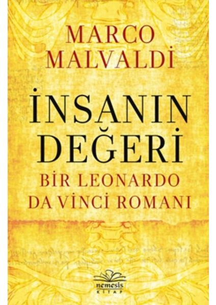 Insanın Değeri: Bir Leonardo Da Vinci Romanı
