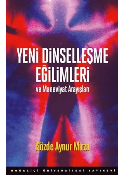Yeni Dinselleşme Eğilimleri ve Maneviyat Arayışları