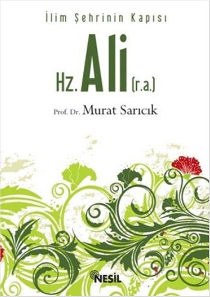 Ilim Şehrinin Kapısı Hz. Ali (R.a)