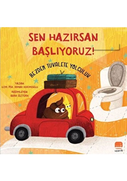 Sen Hazırsan Başlıyoruz! Bezden Tuvalete Yolculuk