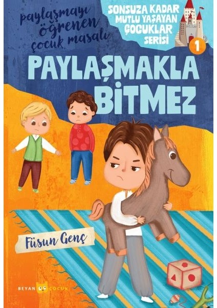 Sonsuza Kadar Mutlu Yaşayan Çocuklar Serisi -1 paylaşmakla Bitmez