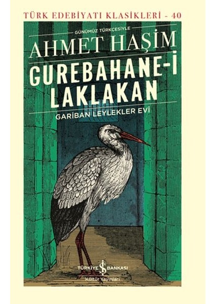 Gurebahane-I Laklakan-Gariban Leylekler Evi - Türk Edebiyatı Klasikleri (Ciltli)