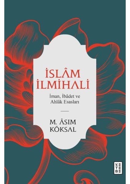 Islam Ilmihali - Iman, Ibadet ve Ahlak Esasları