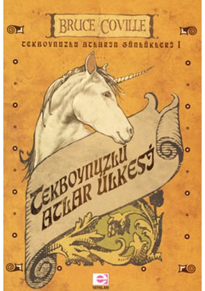 Tekboynuzlu Atlar Ülkesi / Tekboynuzlu Atların Günlükleri 1