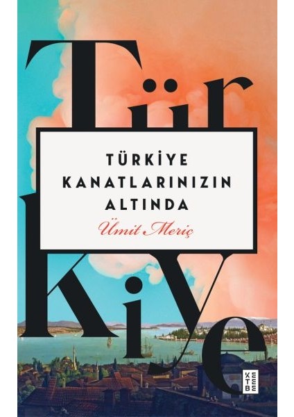 Türkiye Kanatlarınızın Altında