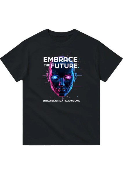 Embrace The Future Unisex Tişört – Modern ve Ilham Verici Tasarım fiyatları