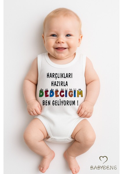 Harçlıkları Hazırla Dedeciğim, Ben Geliyorum! Yazılı Kolsuz Bebek Body %100 Pamuk Komik Yazılı Zıbın