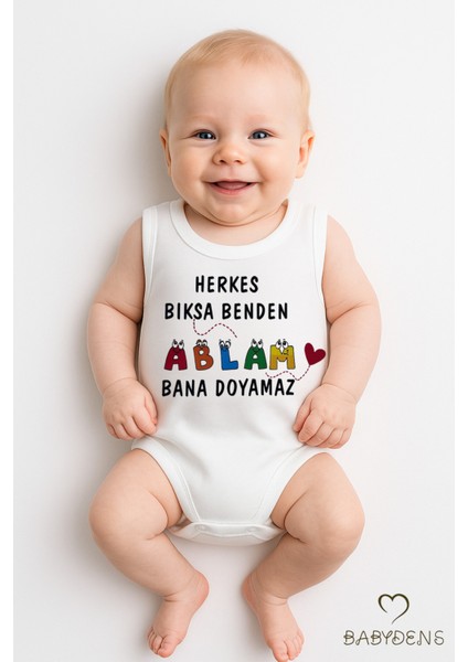 Herkes Bıksa Benden Ablam Bana Doyamaz Yazılı Kolsuz Çıtçıtlı Body Bebek Zıbın %100 Pamuk Tulum