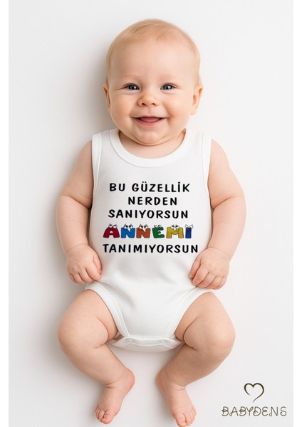 Baby Dens Babyden's Bu Güzellik Nereden Sanıyorsun? Annemi Tanımıyorsun Yazılı Kolsuz Bebek Zıbın Pamuklu Çıtçıtlı Body