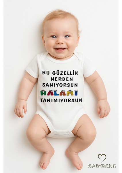 Bu Güzellik Nerden Sanıyorsun Halamı Tanımıyorsun Yazılı Bebek Body %100 Pamuk Çıtçıtlı Zıbın Tulum